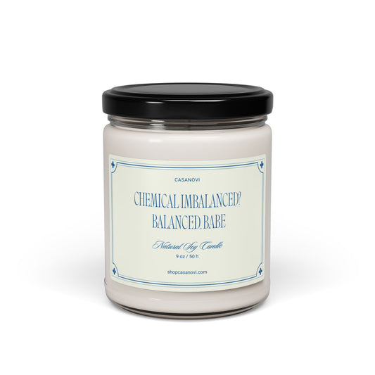 “Chemical Imbalanced? Balanced, Babe Candle- Humorous Scented Candle for Mental Health Awareness”