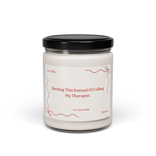 “Burning This Instead of Calling My Therapist”- Funny Mental Health Candle| Self-Care & Anxiety Relief Gift
